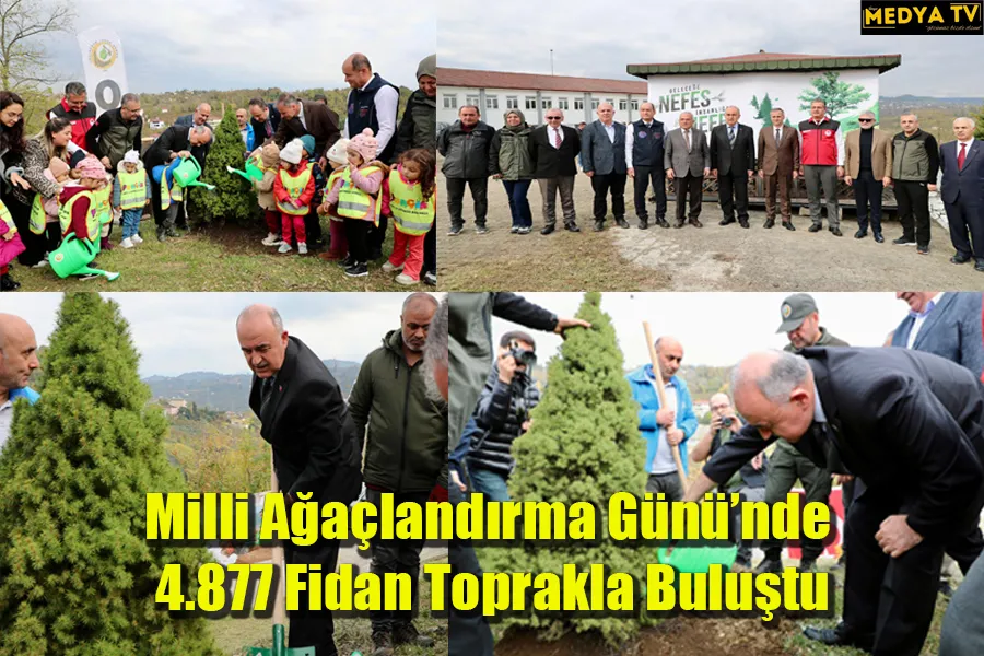 Milli Ağaçlandırma Günü’nde 4.877 Fidan Toprakla Buluştu