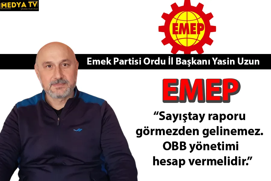 EMEP, “Sayıştay raporu görmezden gelinemez. OBB yönetimi hesap vermelidir.”