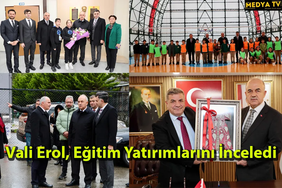 Vali Erol, Eğitim Yatırımlarını İnceledi