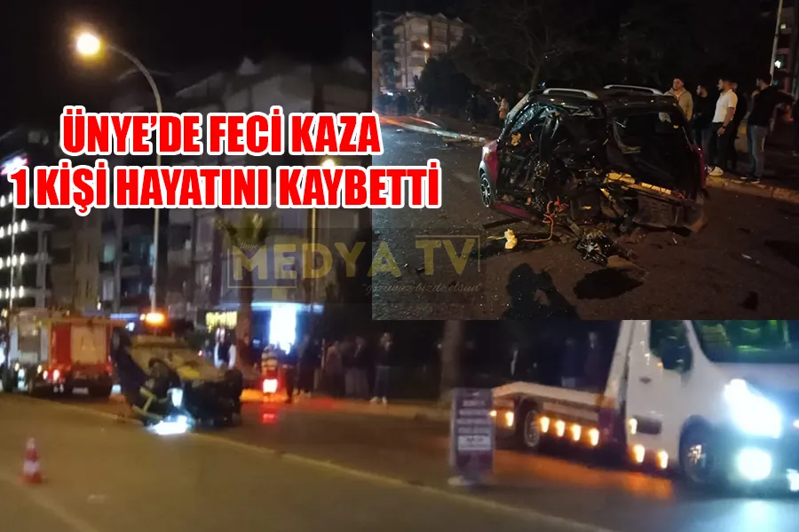 ÜNYE DE FECİ KAZA 1 KİŞİ ÖLDÜ