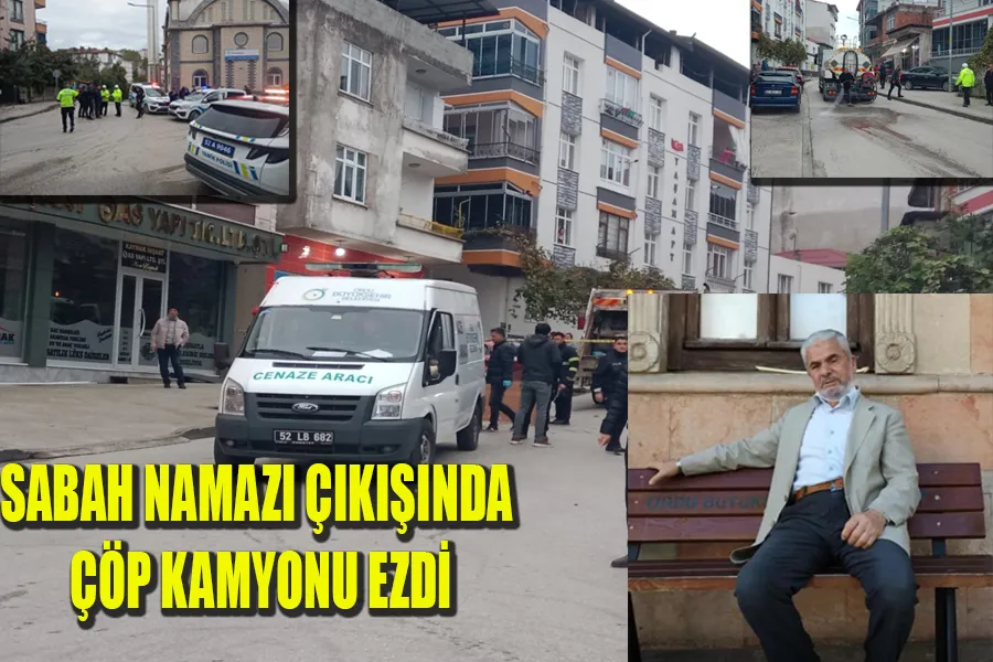 SABAH NAMAZI ÇIKIŞINDA ÇÖP KAMYONU EZDİ