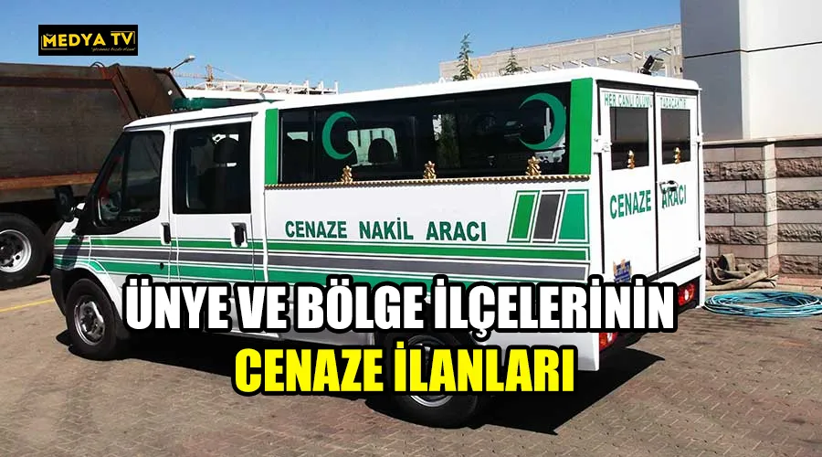 ÜNYE VE BÖLGE İLÇELERİNİN CENAZE İLANLARI