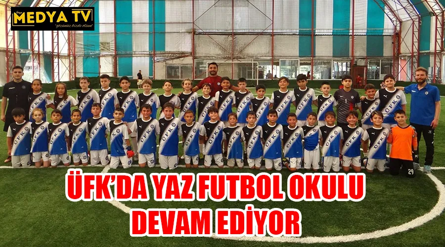 ÜFK’DA YAZ FUTBOL OKULU DEVAM EDİYOR