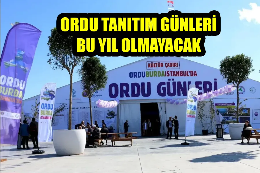 ORDU TANITIM GÜNLERİ BU YIL OLMAYACAK