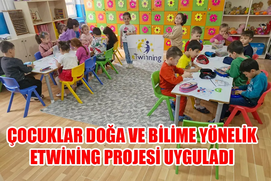 ÇOCUKLAR DOĞA VE BİLİME YÖNELİK ETWİNİNG PROJESİ UYGULADI