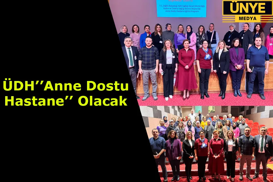 ÜDH’’Anne Dostu Hastane’’ Olacak