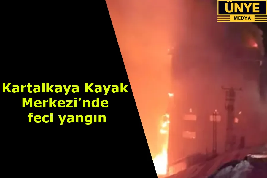 Kartalkaya Kayak  Merkezi’nde  feci yangın 