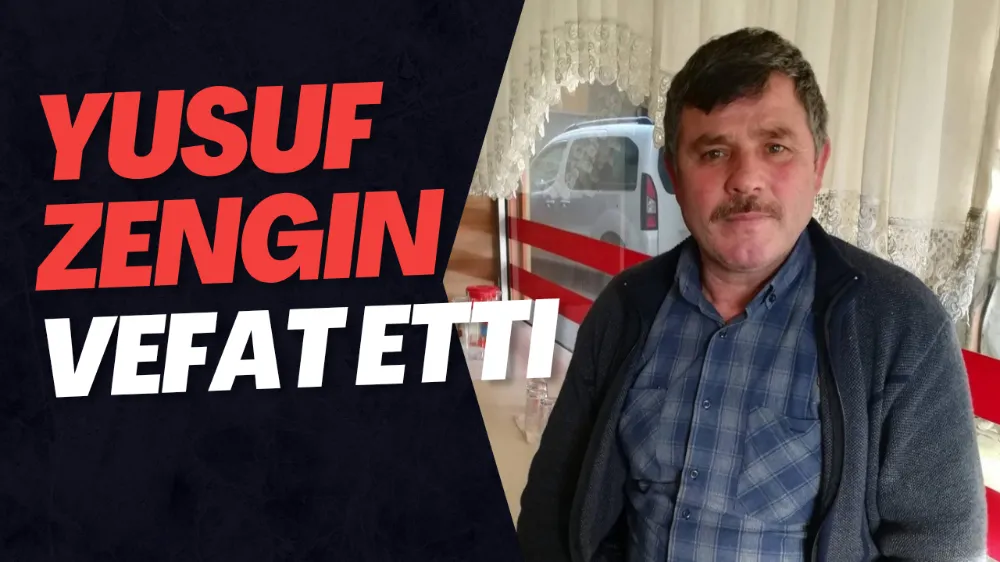 Yusuf Zengin Vefat Etti