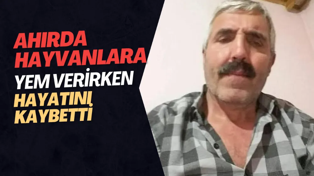 HAYVANLARA YEM VERİRKEN HAYATINI KAYBETTİ