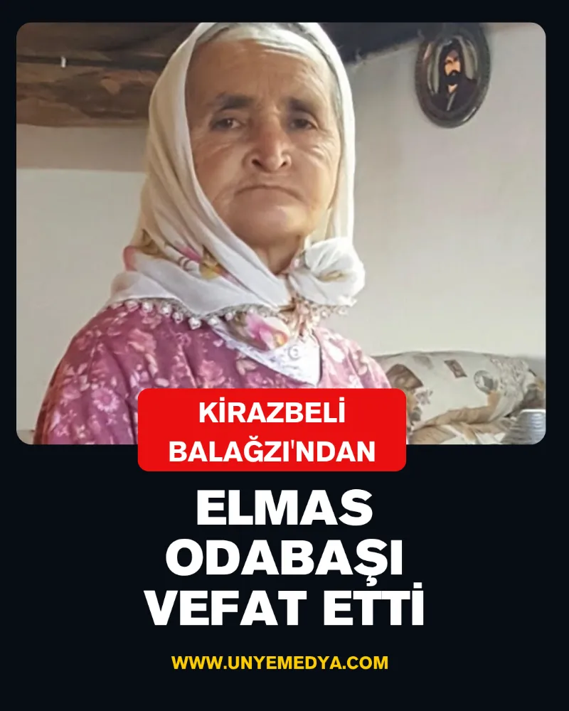 Elmas Odabaşı Vefat etti