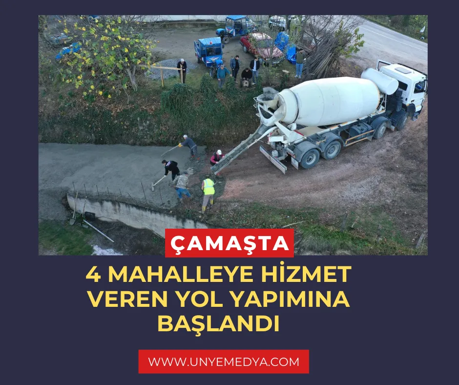 ÇAMAŞ’TA 4 MAHALLEYE HİZMET VERECEK YOL YAPILMAYA BAŞLADI