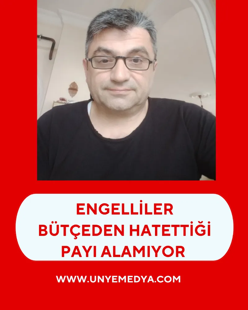 “Engelliler bütçeden hak ettiği payı alamıyor”
