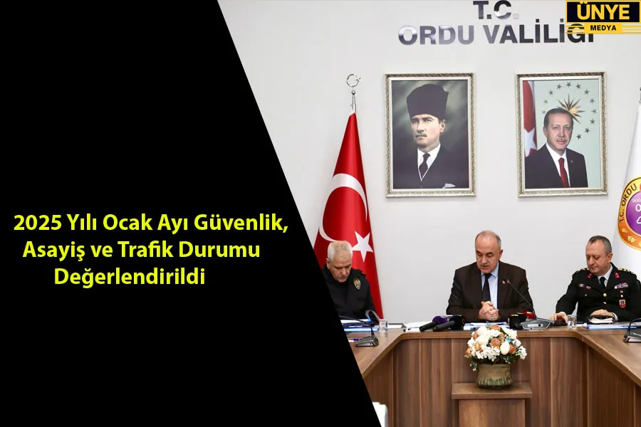 2025 Yılı Ocak Ayı Güvenlik, Asayiş ve Trafik Durumu Değerlendirildi