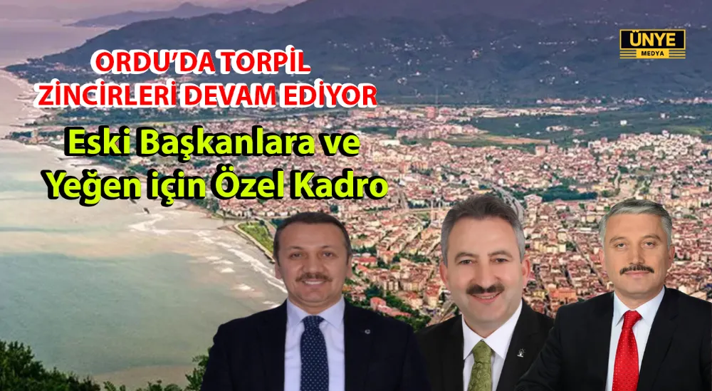 ORDU’DA TORPİL ZİNCİRLERİ DEVAM EDİYOR