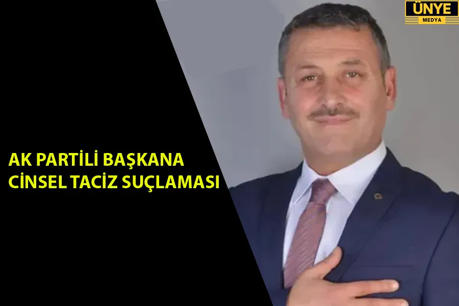 AK PARTİLİ BAŞKANA CİNSEL TACİZ SUÇLAMASI