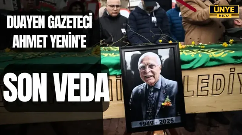 DUAYEN GAZETECİ AHMET YENİN SON YOLCULUĞUNA UĞURLANDI