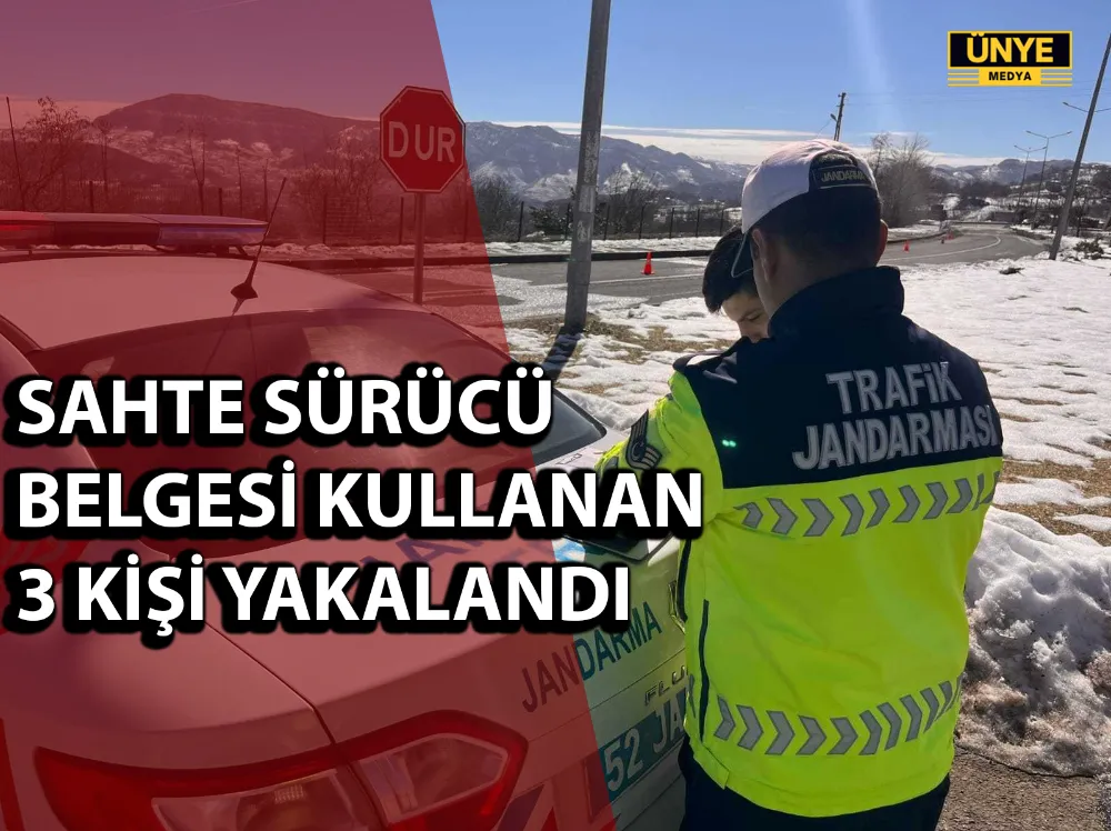 SAHTE SÜRÜCÜ BELGESİ KULLANAN 3 KİŞİ YAKALANDI