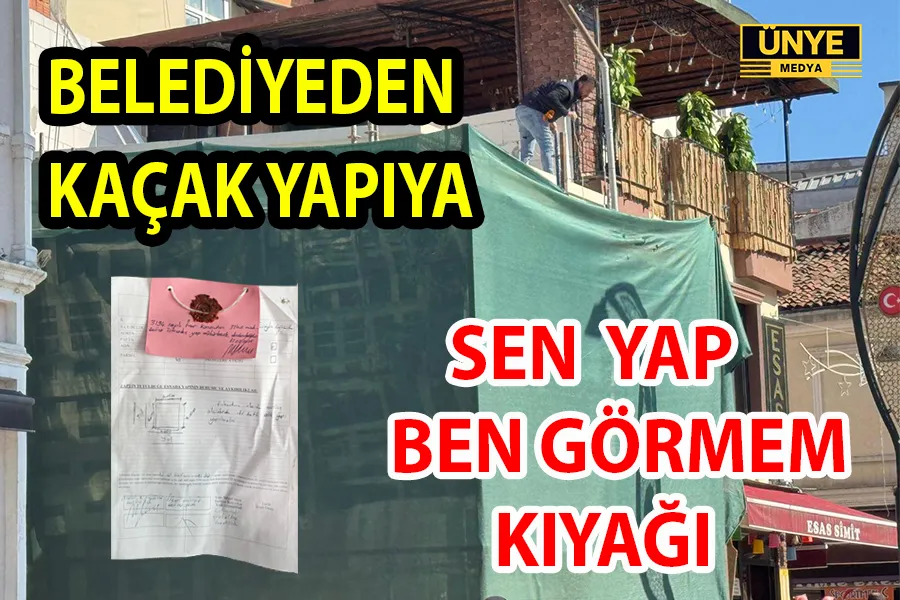 BELEDİYEDEN KAÇAK YAPIYA SEN YAP BEN GÖRMEM KIYAĞI