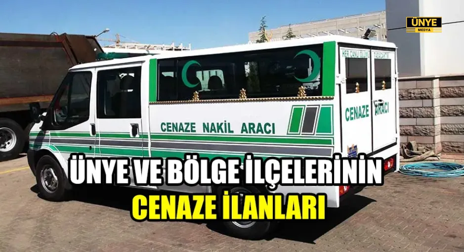 ÜNYE VE BÖLGE İLÇELERİNİN CENAZE İLANLARI