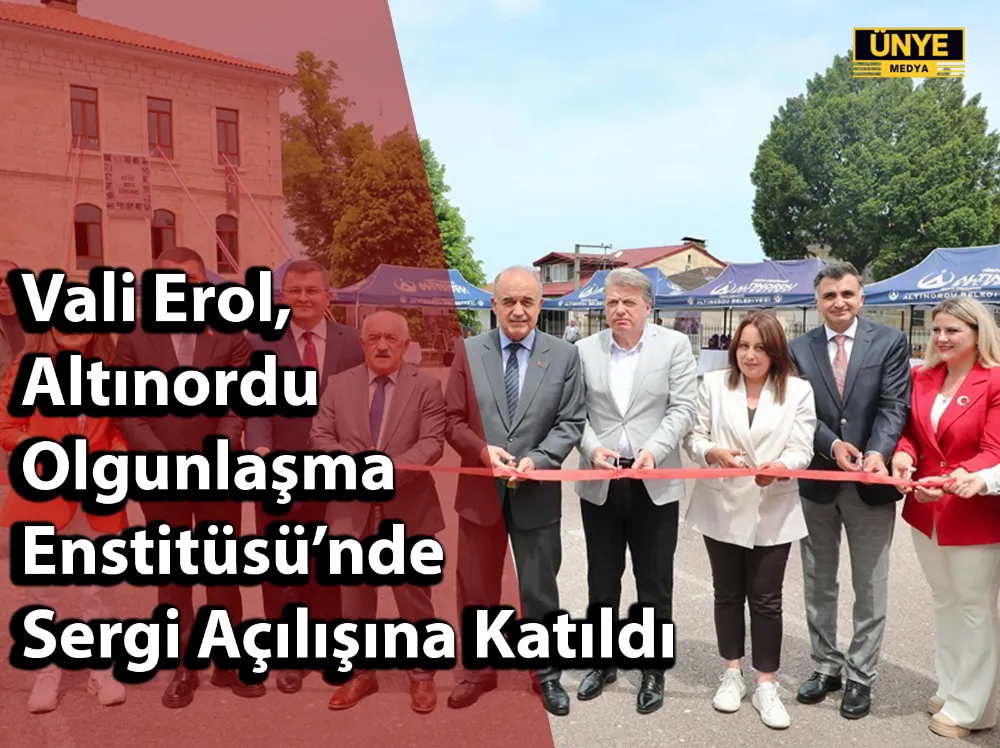 Vali Erol, Altınordu Olgunlaşma Enstitüsü’nde Sergi Açılışına Katıldı