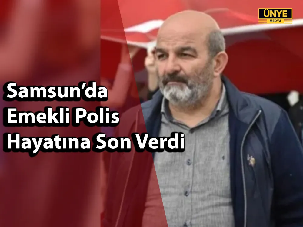 Samsun’da Emekli Polis Hayatına Son Verdi