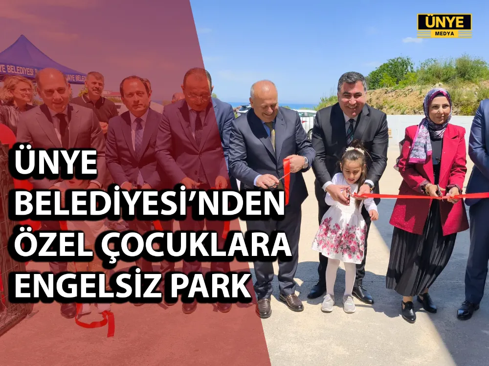 ÜNYE BELEDİYESİ’NDEN ÖZEL ÇOCUKLARA ENGELSİZ PARK
