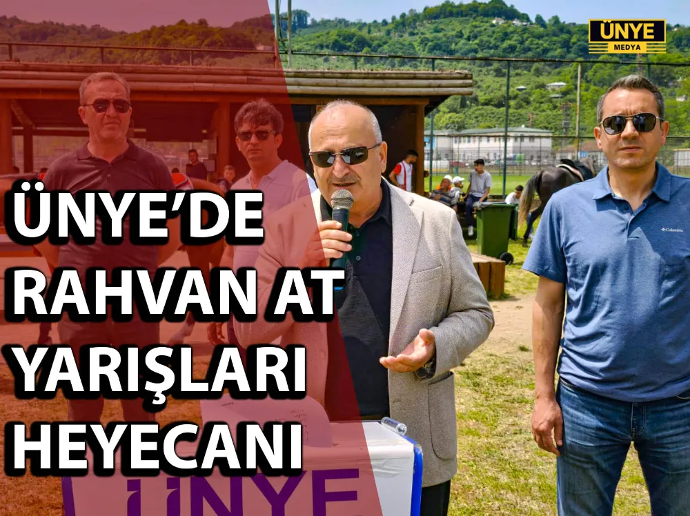 ÜNYE’DE RAHVAN AT YARIŞLARI HEYECANI