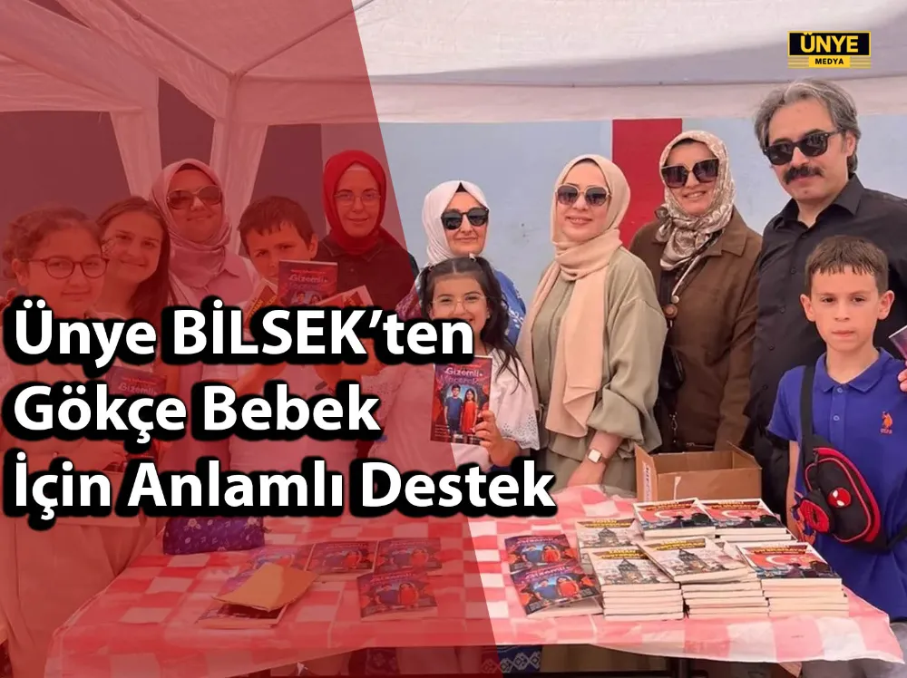 Ünye BİLSEK’ten Gökçe Bebek İçin Anlamlı Destek