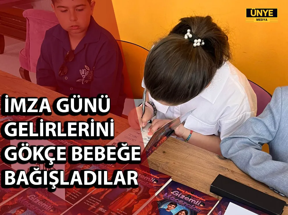 İMZA GÜNÜ GELİRLERİNİ, GÖKÇE BEBEĞE BAĞIŞLADILAR