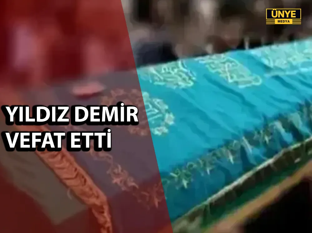 YILDIZ DEMİR VEFAT ETTİ