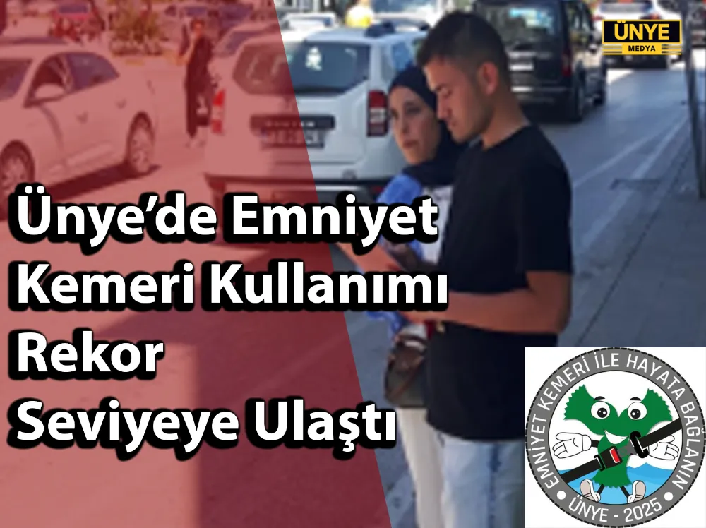 Ünye’de Emniyet Kemeri Kullanımı Rekor Seviyeye Ulaştı