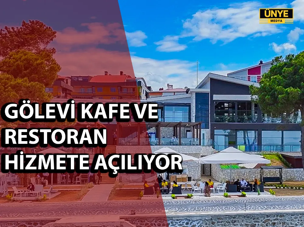 GÖLEVİ KAFE VE RESTORAN HİZMETE AÇILIYOR