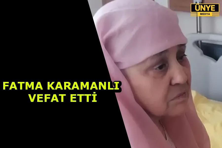 FATMA KARAMANLI VEFAT ETTİ