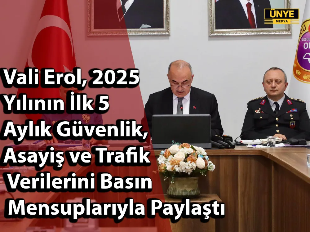 Vali Erol, 2025 Yılının İlk 5 Aylık Güvenlik, Asayiş ve Trafik Verilerini Basın Mensuplarıyla Paylaştı