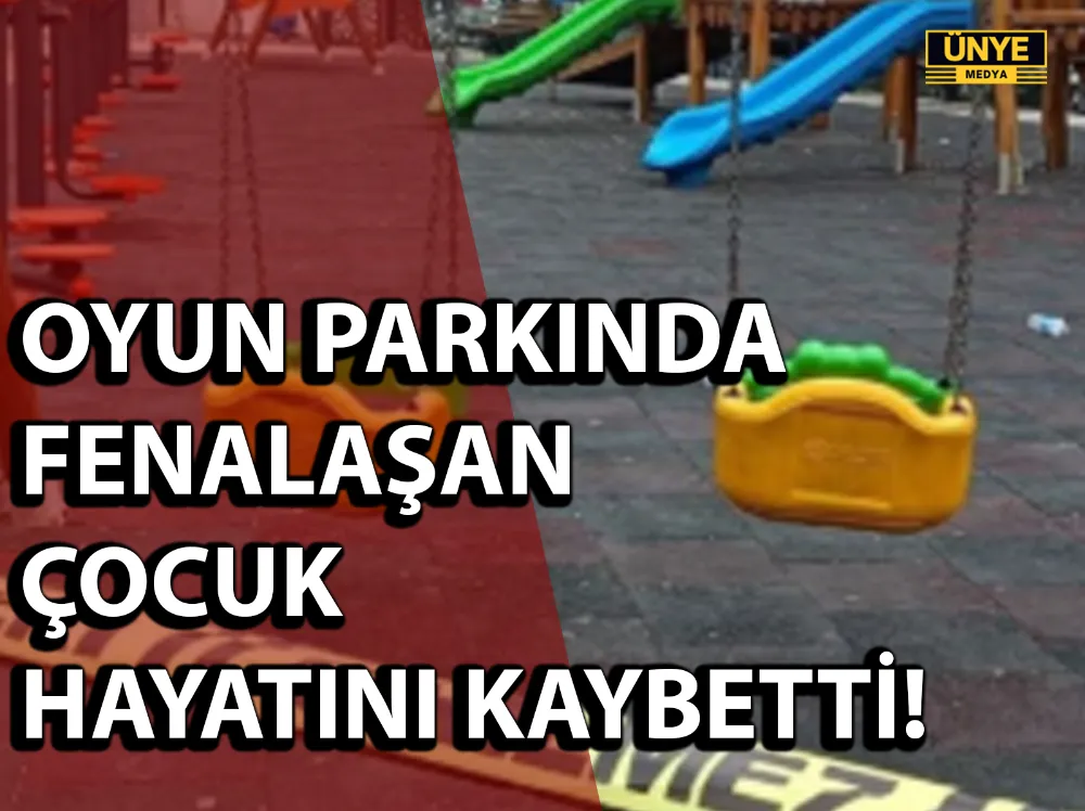 OYUN PARKINDA FENALAŞAN ÇOCUK HAYATINI KAYBETTİ!