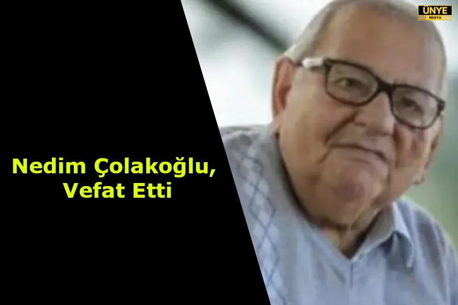 Nedim Çolakoğlu, Vefat Etti