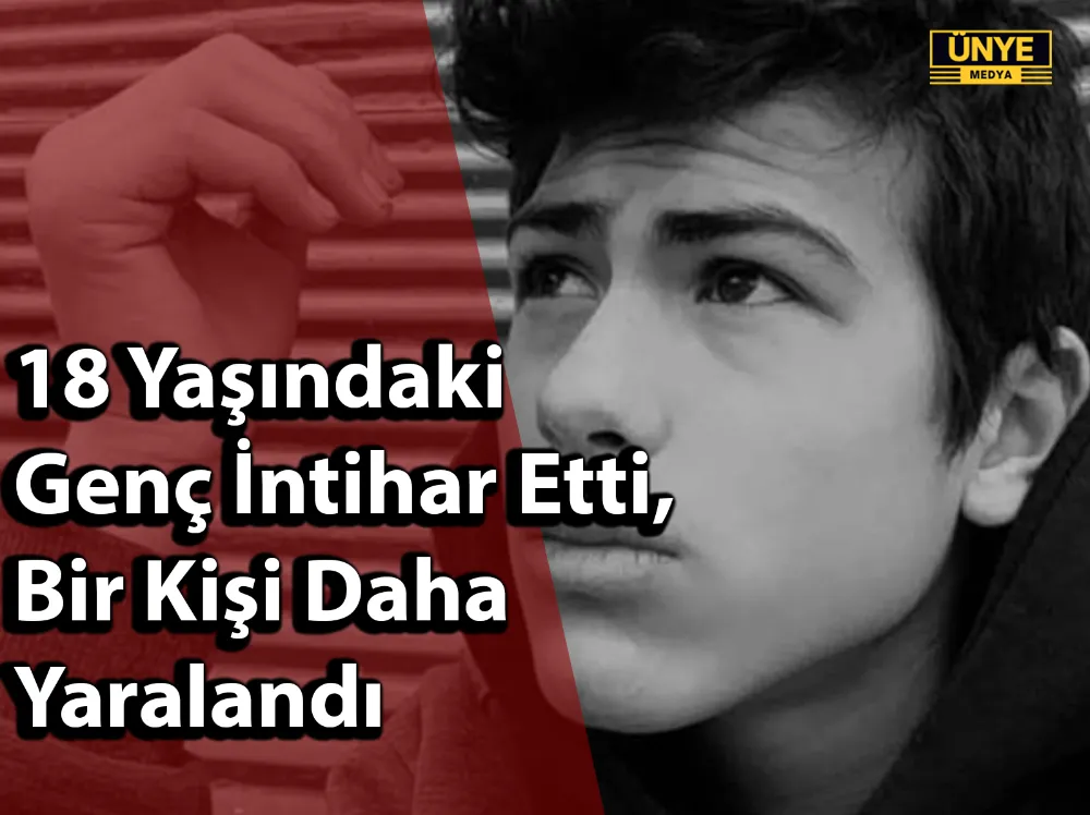 18 Yaşındaki Genç İntihar Etti, Bir Kişi Daha Yaralandı