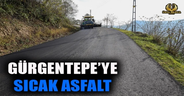 GÜRGENTEPE’YE SICAK ASFALT