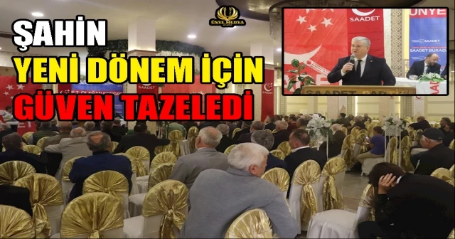 ŞAHİN YENİ DÖNEM İÇİN GÜVEN TAZELEDİ