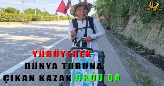 YÜRÜYEREK DÜNYA TURUNA ÇIKAN KAZAK ORDU’DA